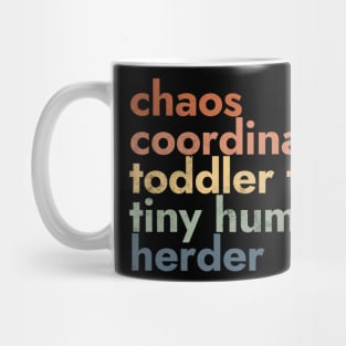 Chaos Coordinator Toddler Tamer Tiny Human Herder Mug